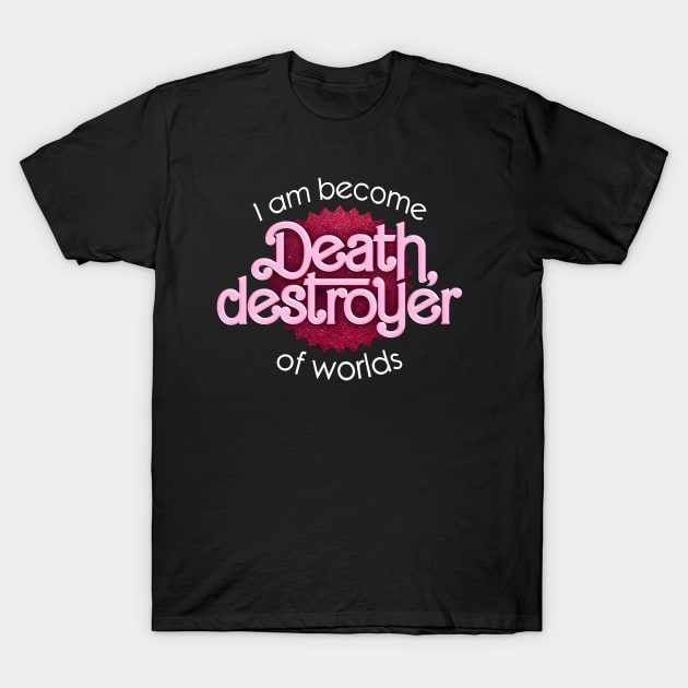 I am become death, destroyer of worlds barbie x oppenheimer (barbenheimer) parody T-Shirt by Untitled-Shop⭐⭐⭐⭐⭐